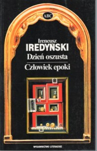 Iredyński Ireneusz - Dzień oszusta. Człowiek epoki. /seria ABC/.