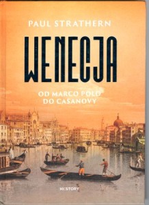 Strathern Paul - Wenecja. Od Marco Polo do Casanovy.