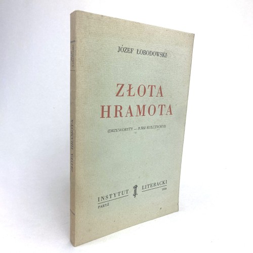 Łobodowski Józef - Złota Hramota. Drzeworyty Jurij Kulczyćkyj.
