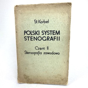 Korbel Stanisław - Polski system stenografii. Część II. Stenografia zawodowa.