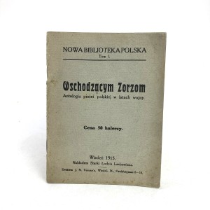 Wschodzącym Zorzom. Antologia pieśni polskiej w latach wojny.