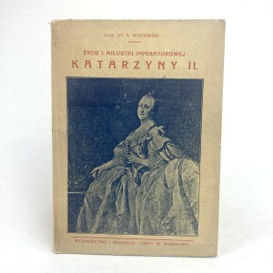 Wotowski Stanisław Antoni - Życie i miłostki imperatorowej Katarzyny II. 