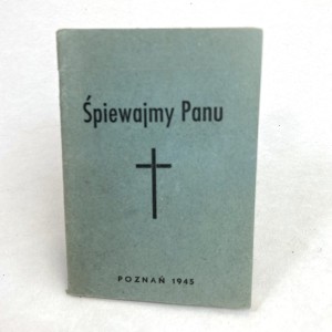 Śpiewajmy Panu. Msza Święta. Pieśni religijne. Cztery Ewangelie na Boże Ciało. Zebrał Henryk Śniegocki. 