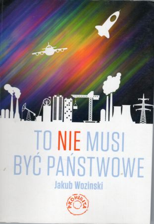 Wozinski Jakub - To NIE musi być państwowe.jpg