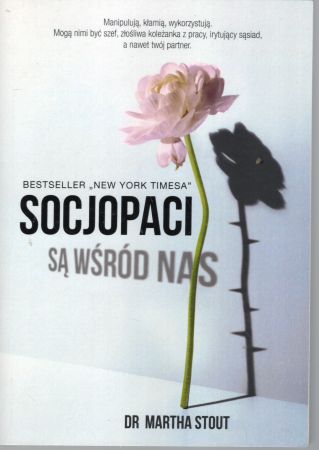 Stout Martha - Socjopaci są wśród nas. Ludzie bez sumienia kontra reszta świata.jpg