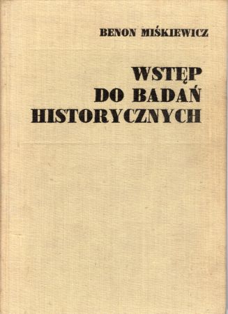 Miśkiewicz Benon - Wstęp do badań historycznych.jpg