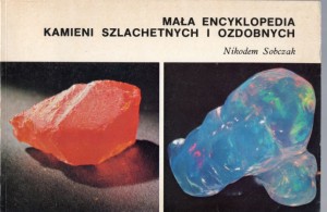 Sobczak Nikodem - Mała encyklopedia kamieni szlachetnych i ozdobnych.