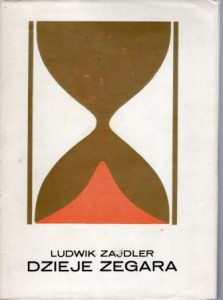 Zajdler Ludwik - Dzieje zegara. Wydanie drugie.