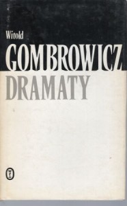 Gombrowicz Witold - Dramaty. Iwona, księżniczka Burgunda. Ślub. Operetka.