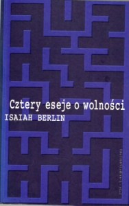 Berlin Isaiah - Cztery eseje o wolności. 