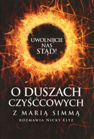 Uwolnijcie nas stąd! O duszach czyśćcowych z Marią Simmą rozmawia Nicky Eltz.jpg