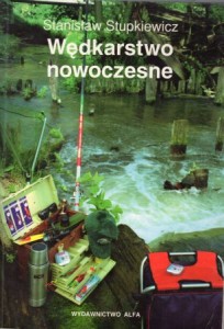 Stupkiewicz Stanisław - Wędkarstwo nowoczesne.