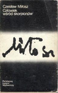 Miłosz Czesław- Człowiek wśród skorpionów. 