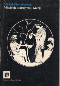 Pietrzykowski Michał - Mitologia starożytnej Grecji. /Mitologie Świata/.