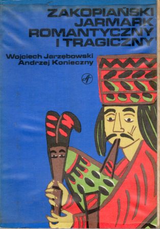 Jarzębowski Wojciech, Konieczny Andrzej - Zakopiański jarmark romantyczny i tragiczny.jpg