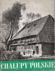 Tłoczek Ignacy - Chałupy polskie.
