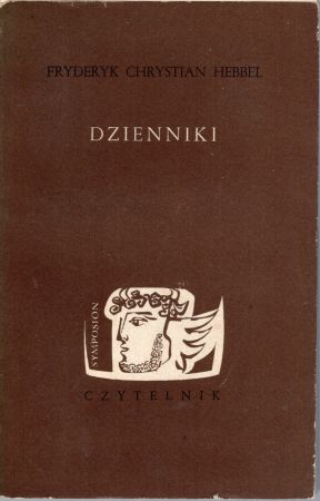 Hebbel Fryderyk Chrystian - Dzienniki. Wybrał i przełożył Karol Irzykowski.jpg