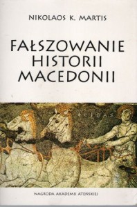 Martis Nikolaos K. - Fałszowanie historii Macedonii. Hebrajskie źróła i świadectwa o Macodonii.