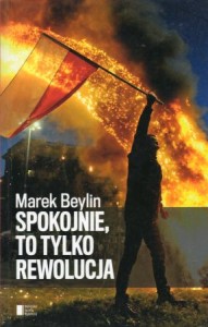 Beylin Marek - Spokojnie, to tylko rewolucja.