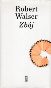  Walser Robert - Zbój. Przełożyła Małgorzata Łukasiewicz. 