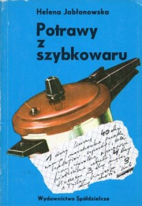 Jabłonowska Helena - Potrawy z szybkowaru.