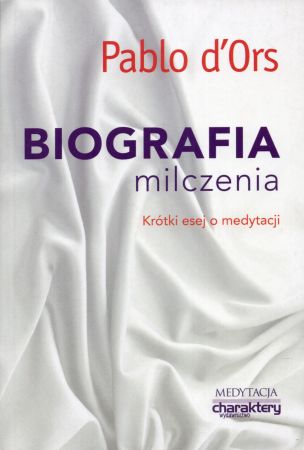 d'Ors Pablo - Biografia milczenia. Krótki esej o medytacji.jpg