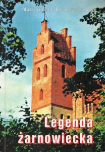 Borkowska Małgorzata - Legenda żarnowiecka.
