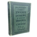 Steuert Ludwig - Zwierzę domowe w stanie zdrowia i choroby. Praktyczny podręcznik dla właścicieli i hodowców koni, bedła, owiec, świń, kóz, psów i drobiu.