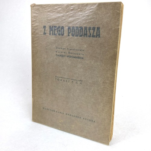 Z mego poddasza. Starego hreczkosieja o starej Warszawie gawędy i wspomnienia.