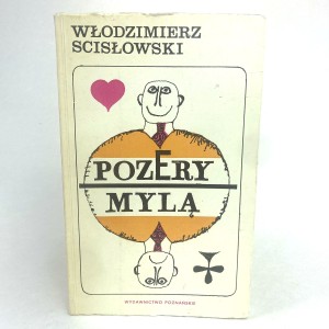 Scisłowski Włodzimierz - Pozery mylą. Satyry i fraszki. AUTOGRAF! PIERWSZE WYDANIE!