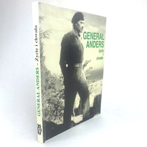 Generał Anders. Życie i chwała.