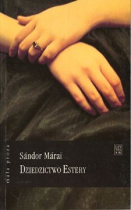 Marai Sandor - Dziedzictwo Estery. Przełożył Feliks Netz.