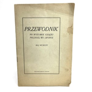 Przewodnik po Wystawie Książki Polskiej we Lwowie. 