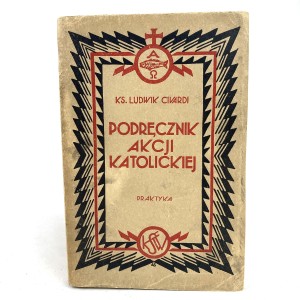 Civardi Ludwik - Podręcznik Akcji Katolickiej. II. Praktyka.