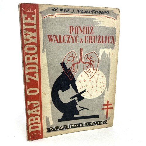 Szustrowa Jadwiga - Pomóż walczyć z gruźlicą.