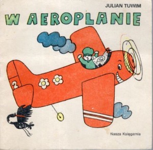 Tuwim Julian - W aeroplanie. Ilustrował Mirosław Tokarczyk. /Poczytaj mi, Mamo/.
