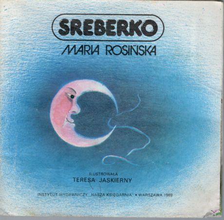 Rosińska Maria - Sreberko. Ilustrowała Teresa Jaskierny.jpg