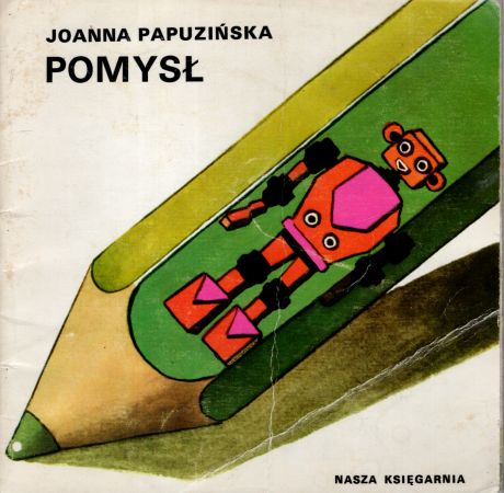 Papuzińska Joanna - Pomysł. Ilustrował Włodzimierz Terechowicz.jpg