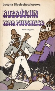 Sieciechowiczowa Lucyna - Rozbójnik pana Potockiego. Ilustrował Antoni Uniechowski.