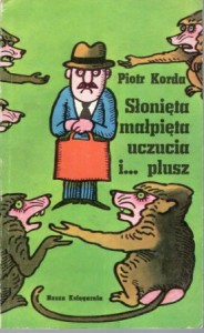 Korda Piotr - Słonięta, małpięta, uczucia i... plusz. Ilustrował Jerzy Flisak.