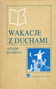  Bahdaj Adam - Wakacje z duchami. Ilustrował Bohdan Butenko.
