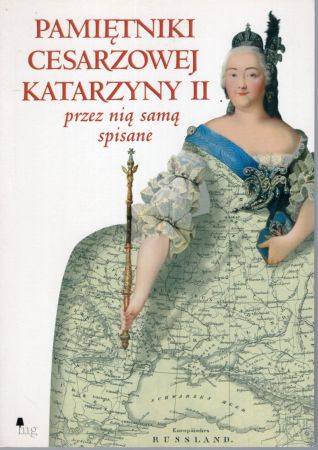 Katarzyna II - Pamiętniki Cesarzowej Katarzyny II przez nią samą spisane.jpg