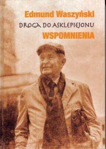 Waszyński Edmund - Droga do Asklepiejonu. Wspomnienia.
