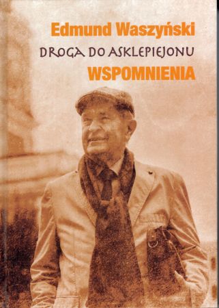Waszyński Edmund - Droga do Asklepiejonu. Wspomnienia.jpg