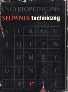 Encyklopedyczny słownik techniczny. Pod redakcją Eugeniusza Czerni.