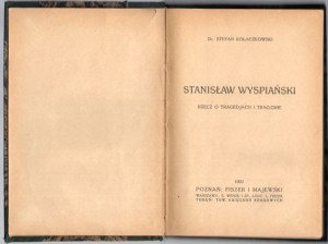 Kołaczkowski Stefan - Stanisław Wyspiański. Rzecz o tragedjach i tragizmie.