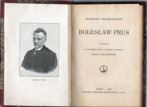Wojciechowski Konstanty - Bolesław Prus. Z podobizną Prusa i słowem wstępnem Józefa Kallenbacha.
