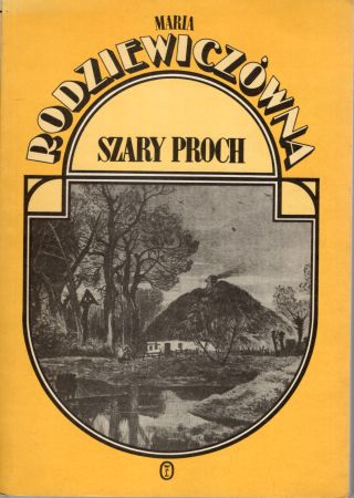 Rodziewiczówna Maria - Szary proch. Powieść.jpg