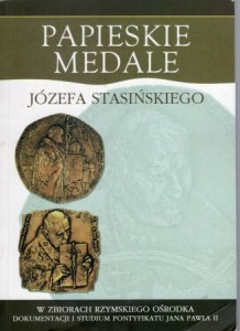 Papieskie medale Józefa Stasińskiego w zbiorach Rzymskiego Ośrodka Dokumentacji i Studium Pontyfikatu Jana Pawła II.