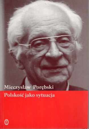 Porębski Mieczysław - Polskość jako sytuacja.jpg